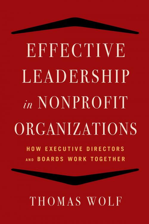 Cover of the book Effective Leadership for Nonprofit Organizations by Thomas Wolf, Allworth