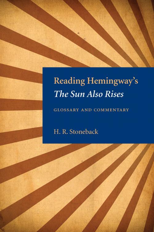 Cover of the book Reading Hemingway's The Sun Also Rises by H. R. Stoneback, The Kent State University Press
