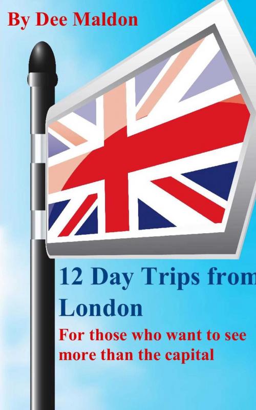 Cover of the book Twelve Day Trips from London by Dee Maldon, Start Publishing LLC
