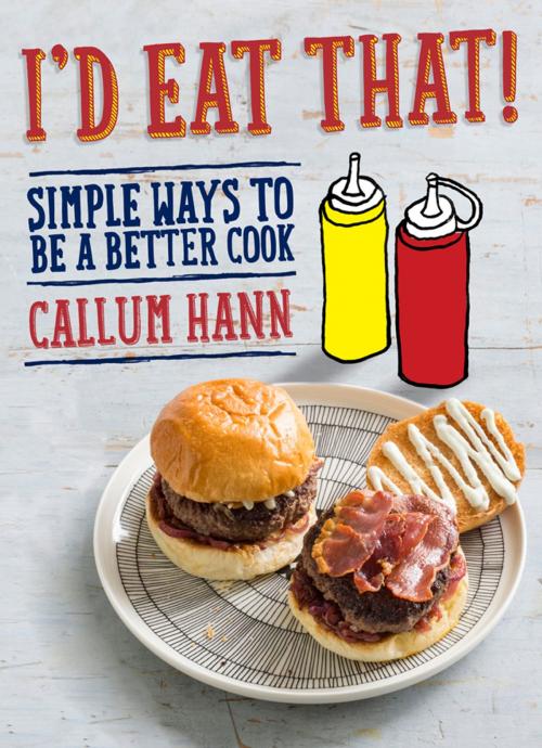 Cover of the book I'd Eat That by Callum Hann, Allen & Unwin