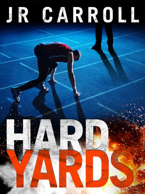 Cover of the book Hard Yards by JR Carroll, Pan Macmillan Australia