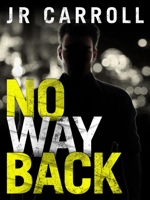 Cover of the book No Way Back by JR Carroll, Pan Macmillan Australia