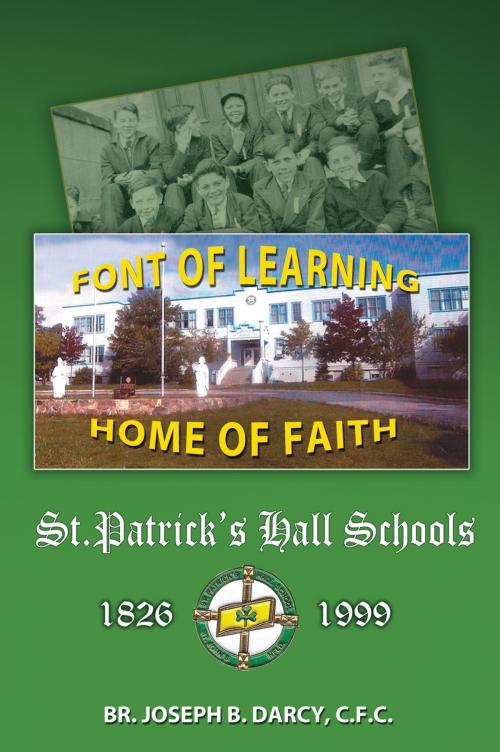Cover of the book St. Patrick's Hall Schools: 1826 - 1999 by Joseph B. Darcy C.F.C., Flanker Press