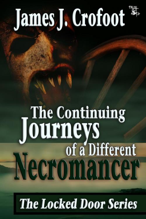 Cover of the book The Continuing Journeys of a Different Necromancer by James J. Crofoot, MuseItUp Publishing