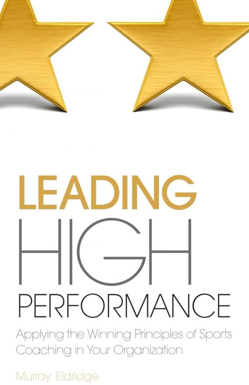 Cover of the book Leading High Performance by Murray Eldridge, Crimson Publishing