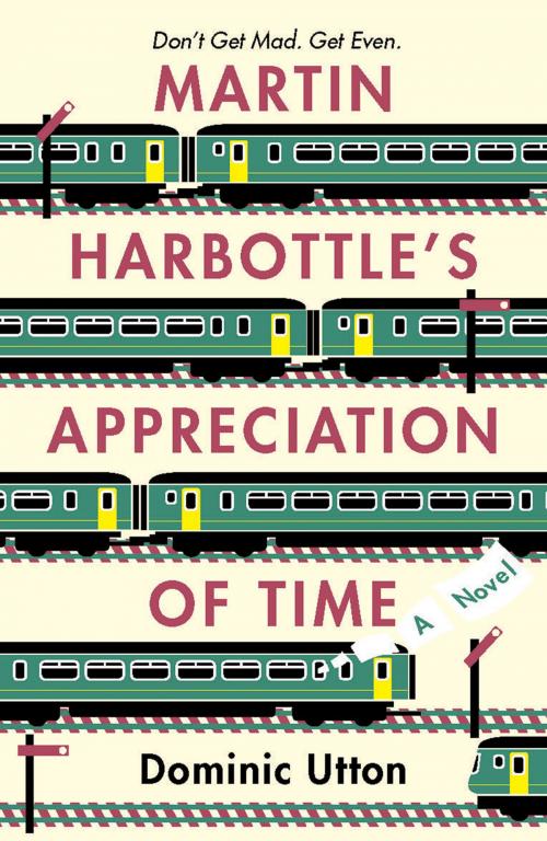Cover of the book Martin Harbottle's Appreciation of Time by Dominic Utton, Oneworld Publications