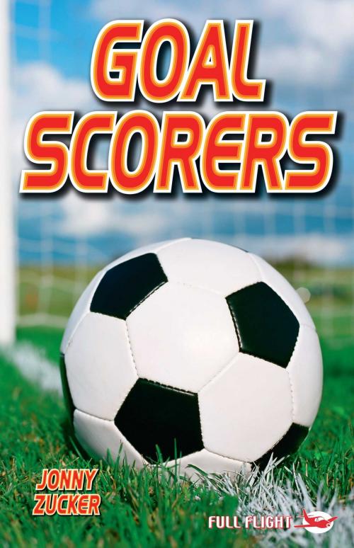 Cover of the book Goal Scorers by Jonny Zucker, Badger Learning