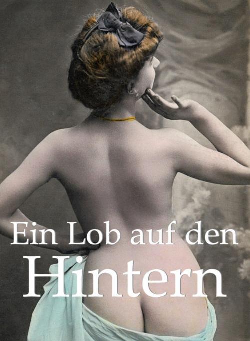 Cover of the book Ein Lob auf den Hintern by Hans-Jürgen Döpp, Parkstone International