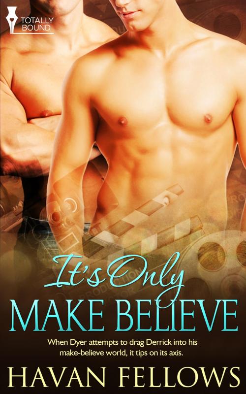 Cover of the book It's Only Make Believe by Havan Fellows, Totally Entwined Group Ltd