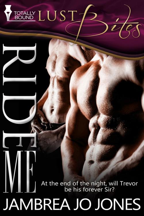 Cover of the book Ride Me by Jambrea Jo Jones, Totally Entwined Group Ltd