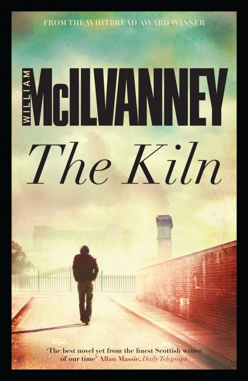 Cover of the book The Kiln by William McIlvanney, Canongate Books