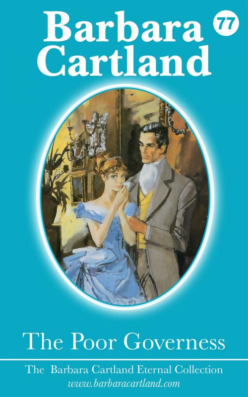 Cover of the book 77. The Poor Governess by Barbara Cartland, Barbara Cartland Ebooks Ltd
