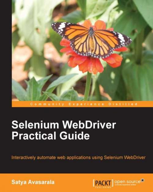 Cover of the book Selenium WebDriver Practical Guide by Satya Avasarala, Packt Publishing
