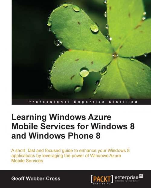 Cover of the book Learning Windows Azure Mobile Services for Windows 8 and Windows Phone 8 by Geoff Webber-Cross, Packt Publishing