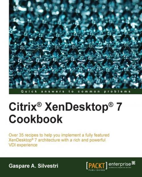 Cover of the book Citrix® XenDesktop® 7 Cookbook by Gaspare A. Silvestri, Packt Publishing