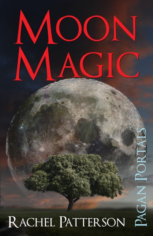 Cover of the book Pagan Portals - Moon Magic by Rachel Patterson, John Hunt Publishing