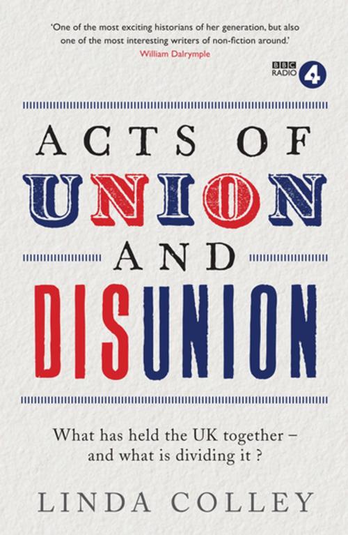 Cover of the book Acts of Union and Disunion by Linda Colley, Profile