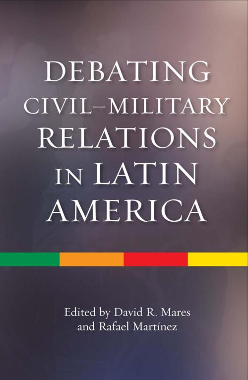 Cover of the book Debating CivilMilitary Relations in Latin America by , Sussex Academic Press