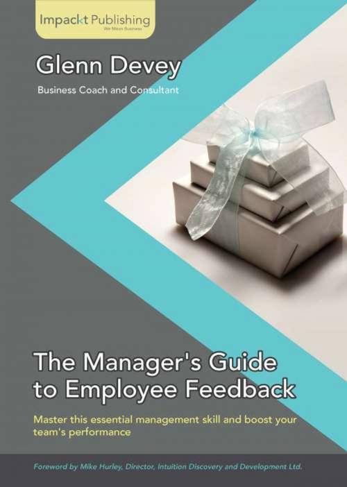 Cover of the book The Manager's Guide to Employee Feedback by Glenn Devey, Packt Publishing
