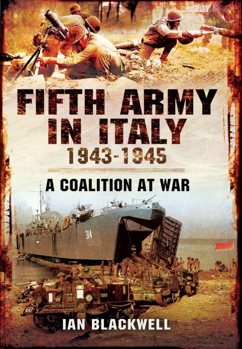 Cover of the book Fifth Army in Italy 1943–1945 by Ian Blackwell, Pen and Sword