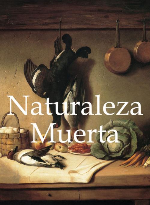 Cover of the book Naturaleza Muerta by Victoria Charles, Parkstone International