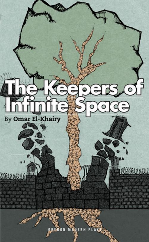Cover of the book The Keepers of Infinite Space by Omar El-Khairy, Oberon Books
