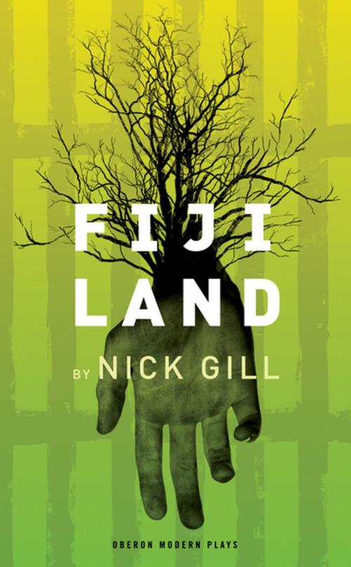 Cover of the book fiji land by Nick Gill, Oberon Books