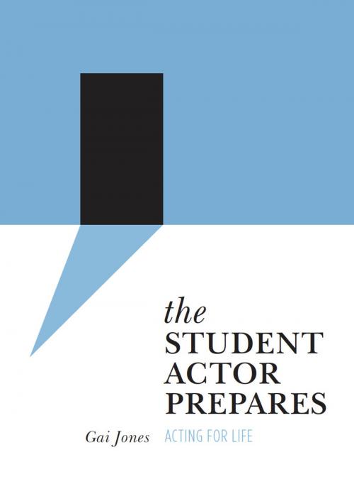 Cover of the book The Student Actor Prepares by Gai Jones, Intellect Books Ltd
