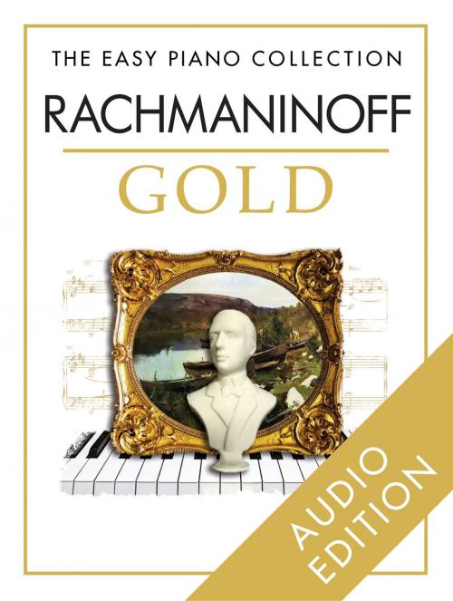 Cover of the book The Easy Piano Collection: Rachmaninoff Gold by Chester Music, Music Sales Limited