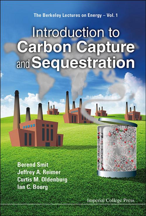Cover of the book Introduction to Carbon Capture and Sequestration by Berend Smit, Jeffrey A Reimer, Curtis M Oldenburg;Ian C Bourg, World Scientific Publishing Company