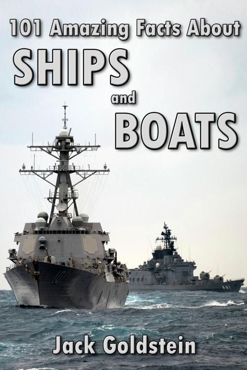 Cover of the book 101 Amazing Facts about Ships and Boats by Jack Goldstein, Andrews UK