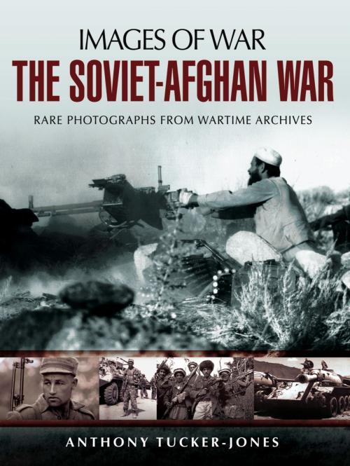 Cover of the book The Soviet-Afghan War by Anthony Tucker-Jones, Pen and Sword