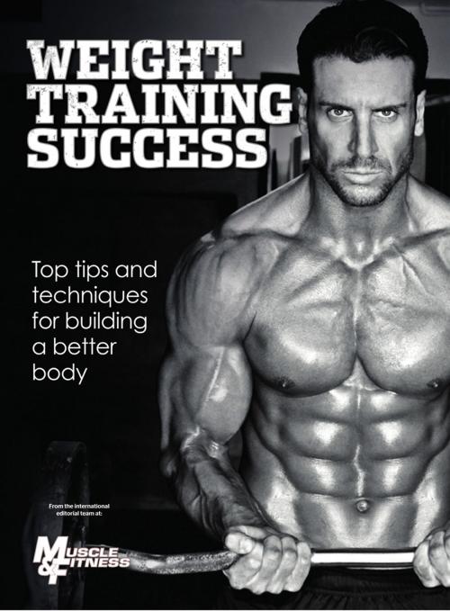 Cover of the book The Muscle & Fitness Guide to Weight Training Success by Gregg Merritt, Weider Publishing Limited