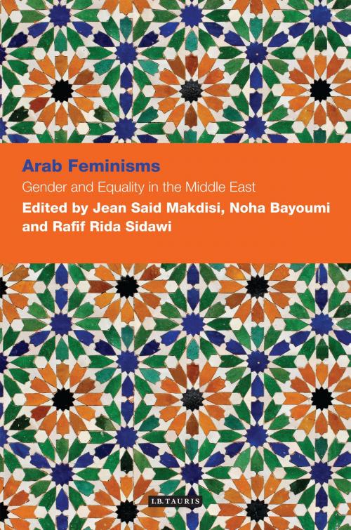 Cover of the book Arab Feminisms: Gender and Equality in the Middle East by , Bloomsbury Publishing