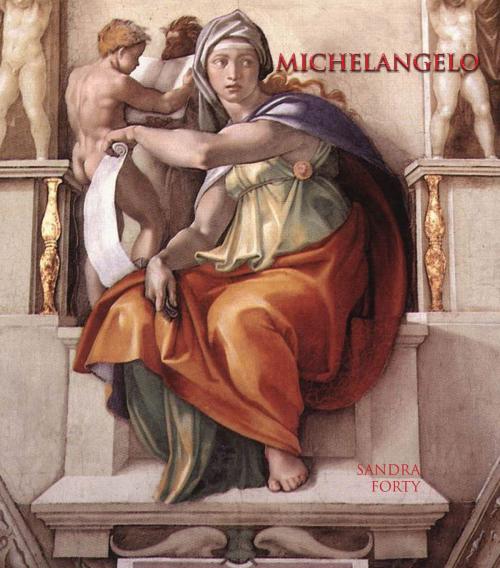Cover of the book Michelangelo by Sandra  Forty, TAJ Books International