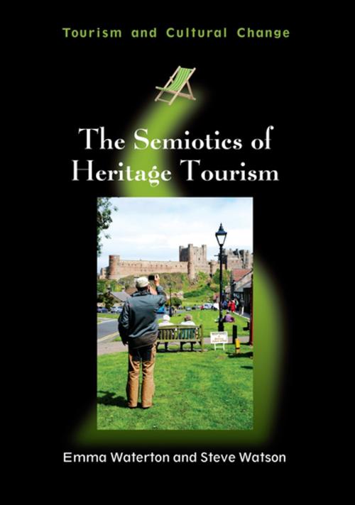 Cover of the book The Semiotics of Heritage Tourism by Dr. Emma Waterton, Steve Watson, Channel View Publications