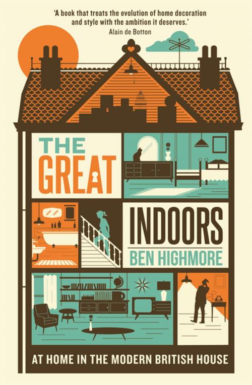 Cover of the book The Great Indoors by Ben Highmore, Profile