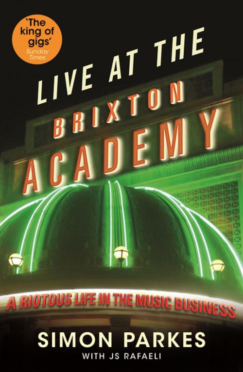 Cover of the book Live At the Brixton Academy by JS Rafaeli, Simon Parkes, Profile