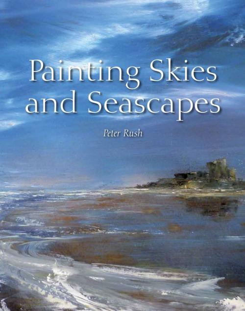 Cover of the book Painting Skies and Seascapes by Peter Rush, Crowood