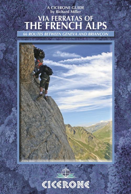 Cover of the book Via Ferratas of the French Alps by Richard Miller, Cicerone Press