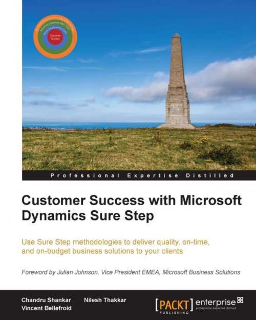 Cover of the book Customer Success with Microsoft Dynamics Sure Step by Chandru Shankar, Vincent Bellefroid, Nilesh Thakkar, Packt Publishing