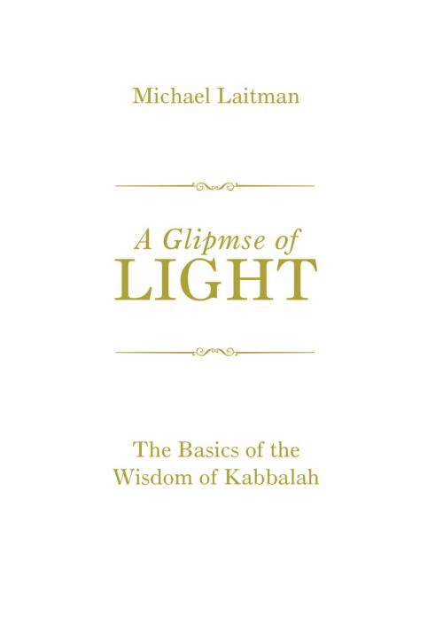 Cover of the book A Glimpse of Light by Michael Laitman, Bnei Baruch, Laitman Kabbalah