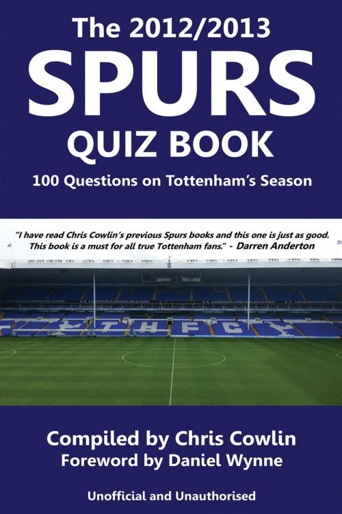 Cover of the book The 2012/2013 Spurs Quiz Book by Chris Cowlin, Andrews UK