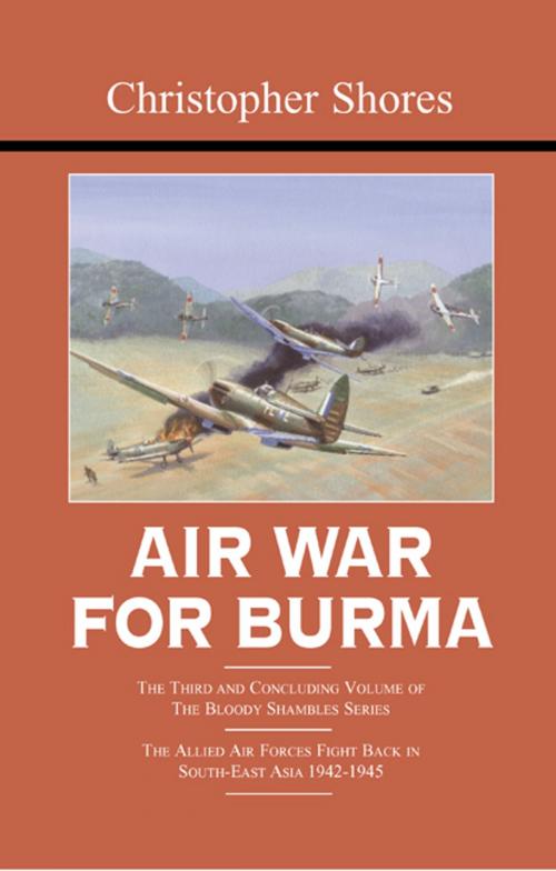Cover of the book Air War for Burma by Christopher Shores, Grub Street Publishing
