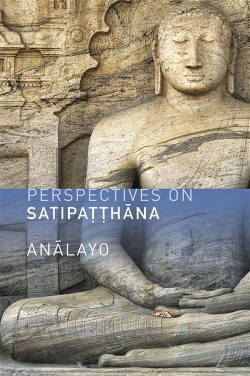 Cover of the book Perspectives on Satipatthana by Analayo, Windhorse Publications Ltd