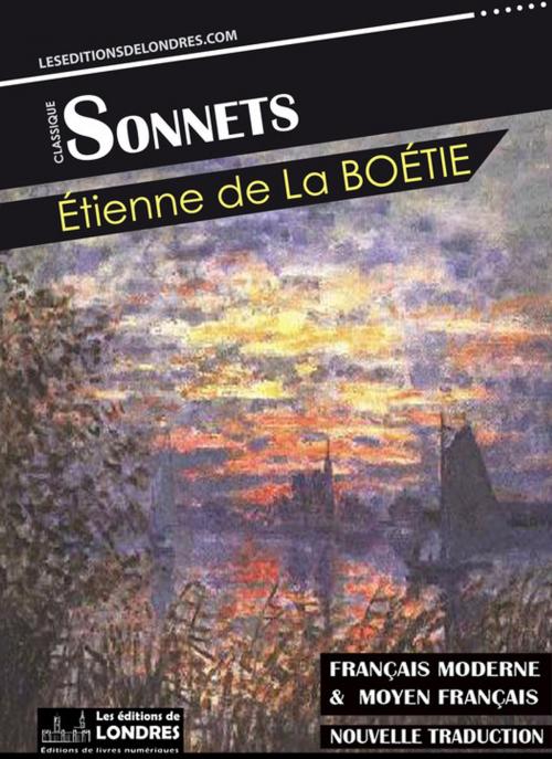 Cover of the book Sonnets (Français moderne et moyen Français comparés) by Étienne De La Boétie, Les Editions de Londres