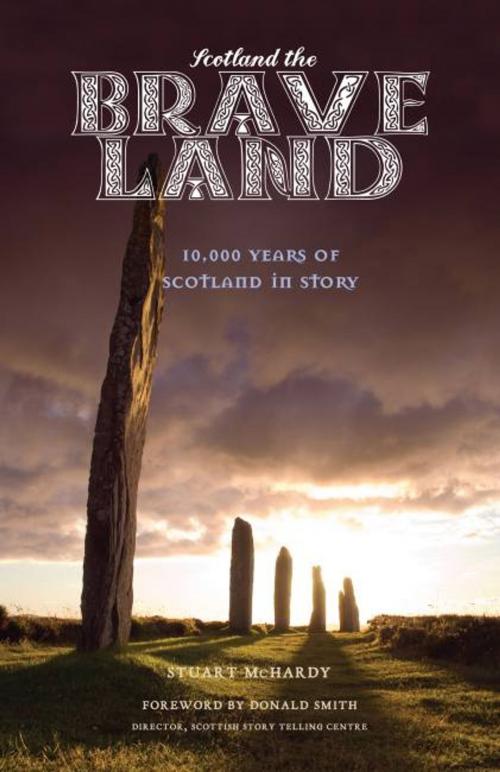 Cover of the book Scotland the Brave Land by Stuart McHardy, Luath Press Ltd