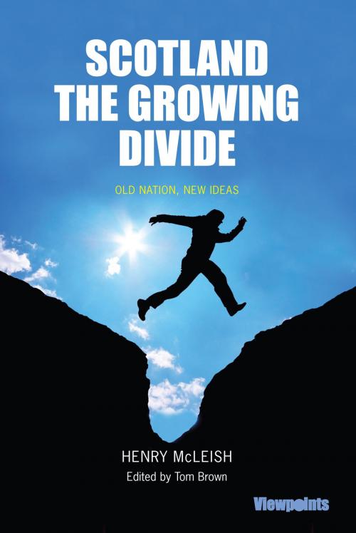 Cover of the book Scotland The Growing Divide by McLeish, Henry, Midpoint Trade Books
