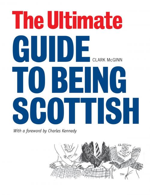 Cover of the book The Ultimate Guide to Being Scottish by McGinn, Clark, Midpoint Trade Books