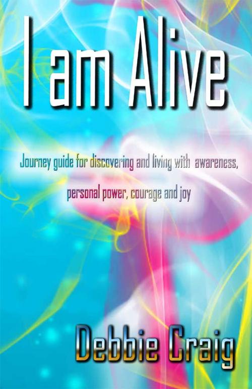 Cover of the book I Am Alive by Debbie Craig, Kima Global Publishers